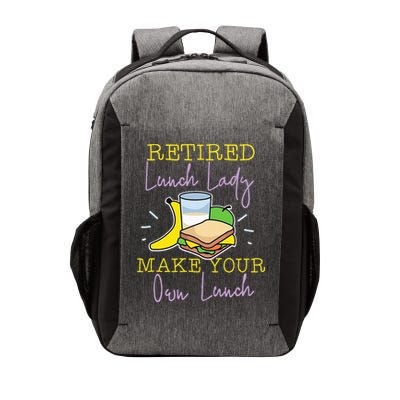 Retired Lunch Lady Make Your Own Lunch Vector Backpack