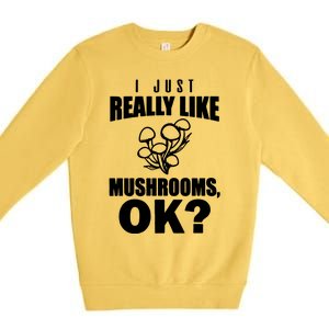 Really Like Mushrooms Premium Crewneck Sweatshirt