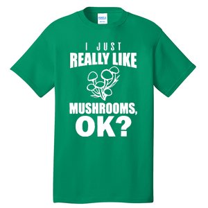 Really Like Mushrooms Tall T-Shirt