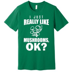 Really Like Mushrooms Premium T-Shirt