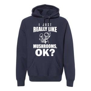 Really Like Mushrooms Premium Hoodie