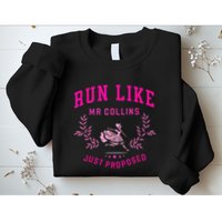 Run Like Mr.Collins Just Proposed Funny Books And Running Sweatshirt