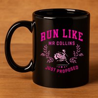 Run Like Mr.Collins Just Proposed Funny Books And Running 11oz C Handle Ceramic Mug