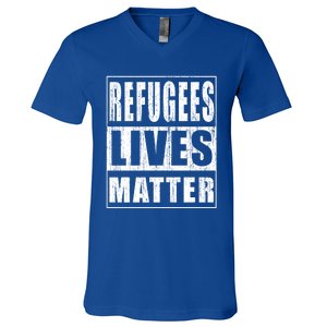 Refugees Lives Matter Anti Racism Pro Immigration Meaningful Gift V-Neck T-Shirt