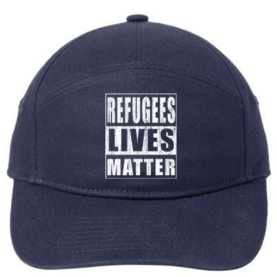 Refugees Lives Matter Anti Racism Pro Immigration Meaningful Gift 7-Panel Snapback Hat