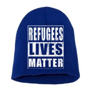 Refugees Lives Matter Anti Racism Pro Immigration Gift Short Acrylic Beanie