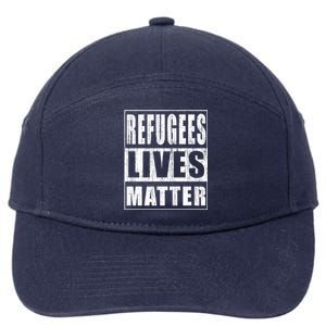 Refugees Lives Matter Anti Racism Pro Immigration Gift 7-Panel Snapback Hat