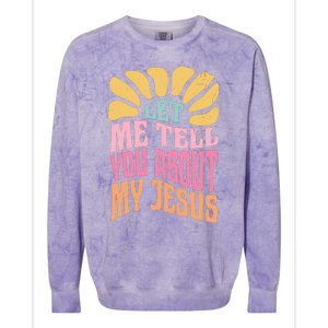 Retro Let Me Tell You About My Jesus Colorblast Crewneck Sweatshirt