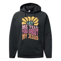 Retro Let Me Tell You About My Jesus Performance Fleece Hoodie