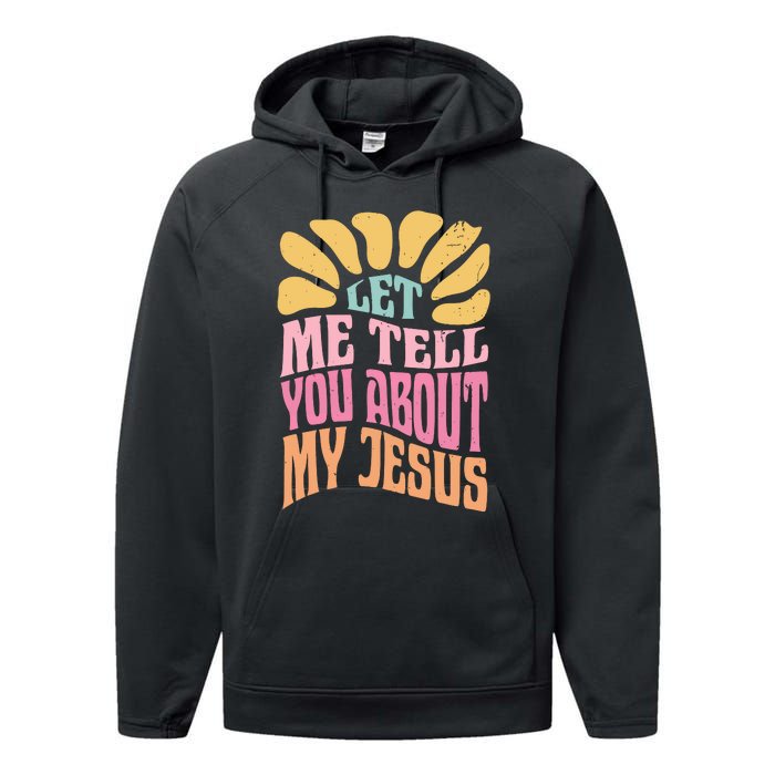 Retro Let Me Tell You About My Jesus Performance Fleece Hoodie