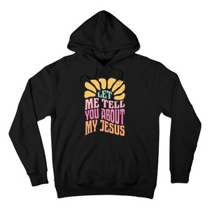 Retro Let Me Tell You About My Jesus Hoodie