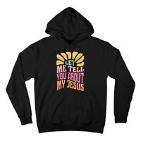 Retro Let Me Tell You About My Jesus Hoodie