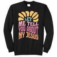 Retro Let Me Tell You About My Jesus Sweatshirt