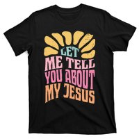 Retro Let Me Tell You About My Jesus T-Shirt