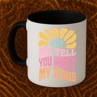 Retro Let Me Tell You About My Jesus Mug