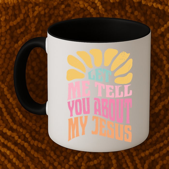 Retro Let Me Tell You About My Jesus Mug