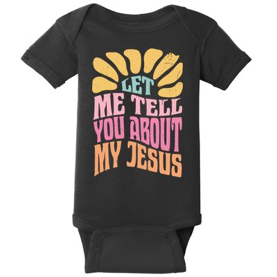 Retro Let Me Tell You About My Jesus Baby Bodysuit