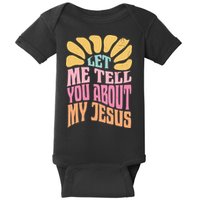 Retro Let Me Tell You About My Jesus Baby Bodysuit