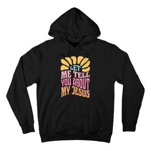 Retro Let Me Tell You About My Jesus Tall Hoodie