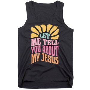 Retro Let Me Tell You About My Jesus Tank Top