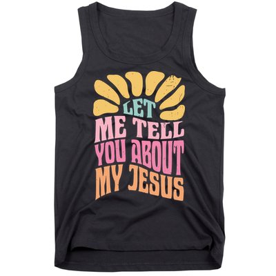 Retro Let Me Tell You About My Jesus Tank Top