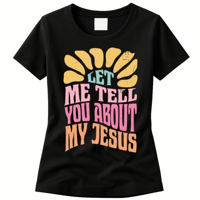 Retro Let Me Tell You About My Jesus Womens T-Shirt
