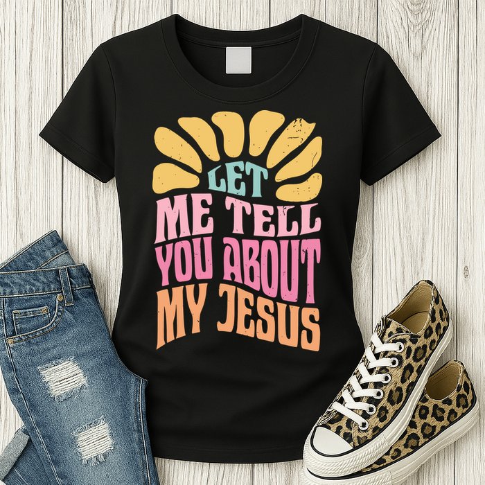 Retro Let Me Tell You About My Jesus Womens T-Shirt