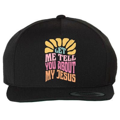 Retro Let Me Tell You About My Jesus Wool Snapback Cap