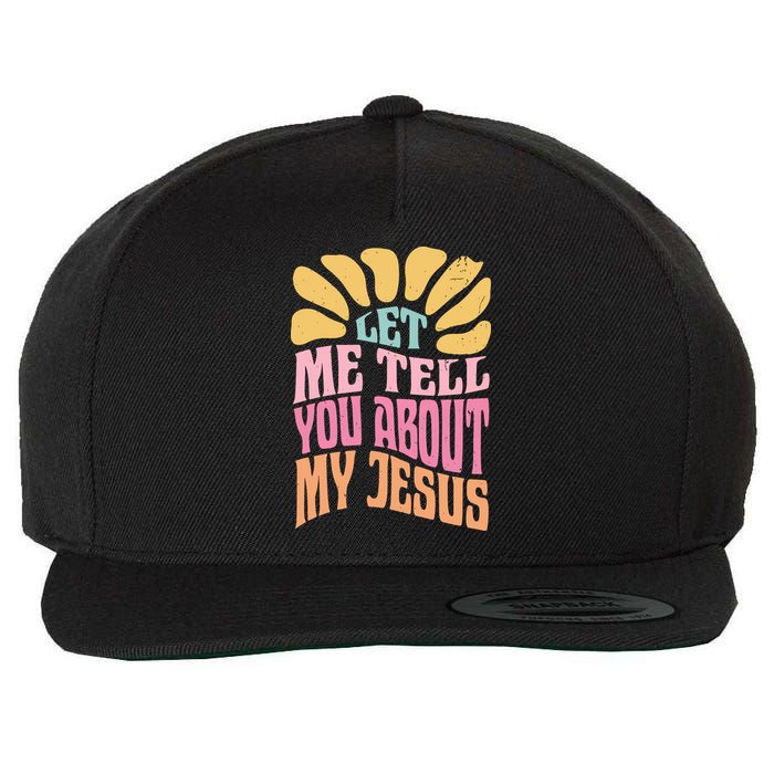Retro Let Me Tell You About My Jesus Wool Snapback Cap