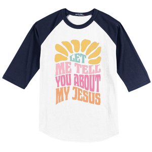 Retro Let Me Tell You About My Jesus Baseball Sleeve Shirt