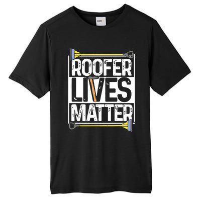 Roofer Lives Matter Funny Roofing Gift Idea MP Tall Fusion ChromaSoft Performance T-Shirt