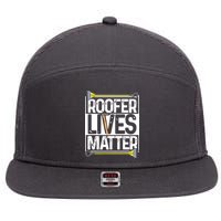 Roofer Lives Matter Funny Roofing Gift Idea MP 7 Panel Mesh Trucker Snapback Hat
