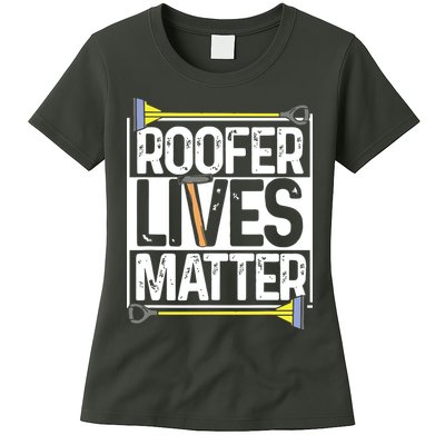 Roofer Lives Matter Funny Roofing Gift Idea MP Womens T-Shirt