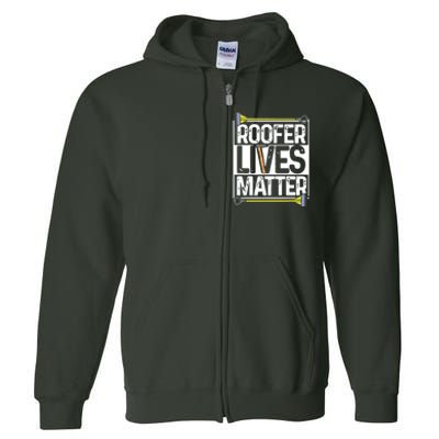 Roofer Lives Matter Funny Roofing Gift Idea MP Full Zip Hoodie