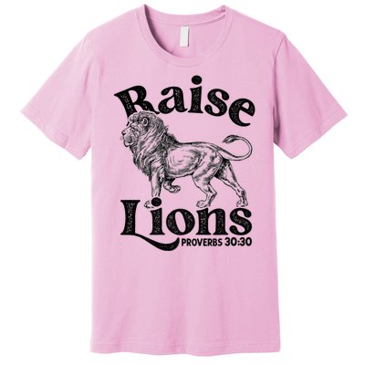 Raise Lions Mom Conservative Christian Mothers Day For Mom Premium T-Shirt