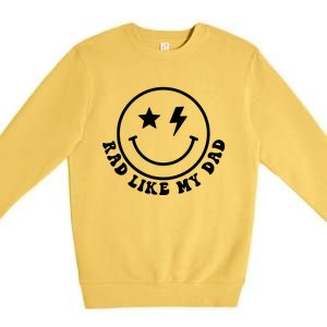 Rad Like My Dad Funny Retro I Love My Dad Gift Premium Crewneck Sweatshirt