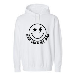 Rad Like My Dad Funny Retro I Love My Dad Gift Garment-Dyed Fleece Hoodie