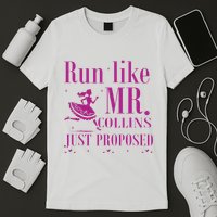 Run Like Mr Collins Just Proposed Funny Books And Running T-Shirt