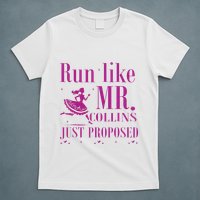 Run Like Mr Collins Just Proposed Funny Books And Running T-Shirt