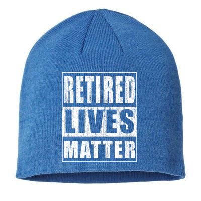 Retired Lives Matter Funny Elderly Senior Gift Sustainable Beanie