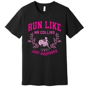 Run Like Mr Collins Just Proposed Premium T-Shirt