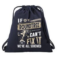 Roundtree Last Name If Roundtree CanT Fix It Drawstring Bag