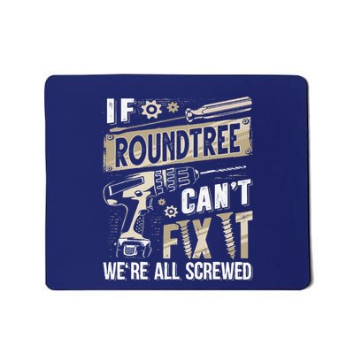 Roundtree Last Name If Roundtree CanT Fix It Mousepad