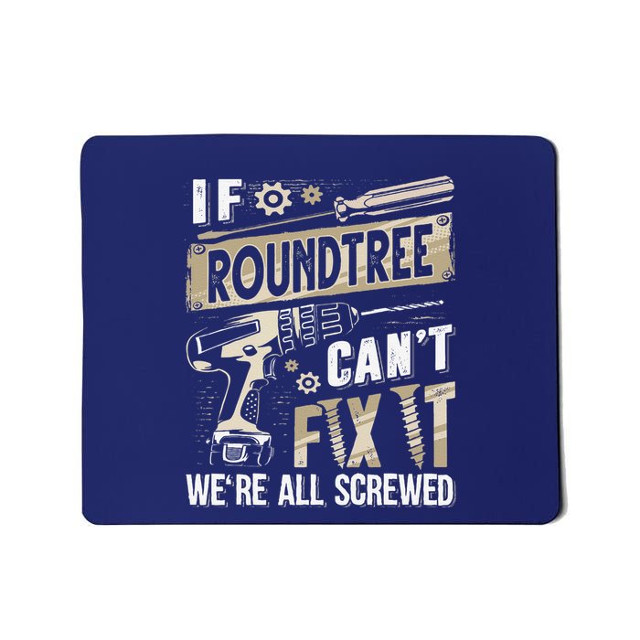 Roundtree Last Name If Roundtree CanT Fix It Mousepad