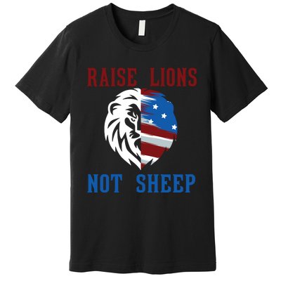 Raise Lions Not Sheep Premium T-Shirt