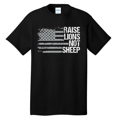 raise lions not sheep american patriotic lion Tall T-Shirt