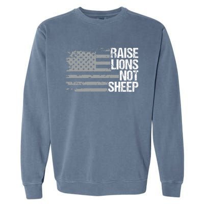 raise lions not sheep american patriotic lion Garment-Dyed Sweatshirt