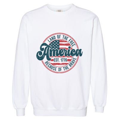 Retro Land Of The Free Because Of The Brave Garment-Dyed Sweatshirt