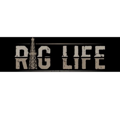 Rig Life Oilfield Workers Gifts Oil Rig Roughneck Bumper Sticker