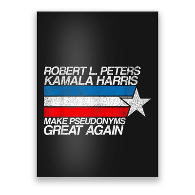Robert L Peters Make Pseudonyms Great Again Anti Biden Poster